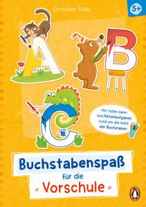 A, B, C - Buchstabenspaß für die Vorschule Thau, Christine; Thau, Christine (Illustrationen) Gebundene Ausgabe 