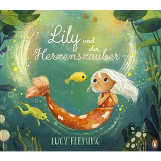 Lily und der Herzenszauber Fleming, Lucy; Fleming, Lucy (Illustrationen); Rahn, Sabine (Übersetzung) Copertina rigida 