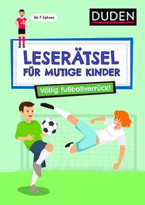 Leserätsel für mutige Kinder - Völlig fußballverrückt - ab 7 Jahren Eck, Janine; Rogler, Ulrike Gebundene Ausgabe 