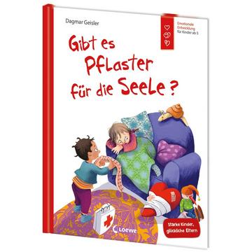 Gibt es Pflaster für die Seele? (Starke Kinder, glückliche Eltern)