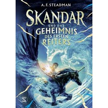 Skandar und das Geheimnis des Ersten Reiters