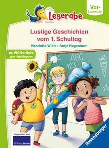 Geschichten vom ersten Schultag - lesen lernen mit dem Leserabe - Erstlesebuch - Kinderbuch ab 5 Jahren - erstes Lesen - (Leserabe Vorlesestufe) Wich, Henriette; Hagemann, Antje (Illustrationen) Gebundene Ausgabe 