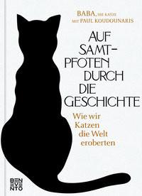 Auf Samtpfoten durch die Geschichte Baba, die Katze; Koudounaris, Paul; Liebl, Elisabeth (Übersetzung) Copertina rigida 