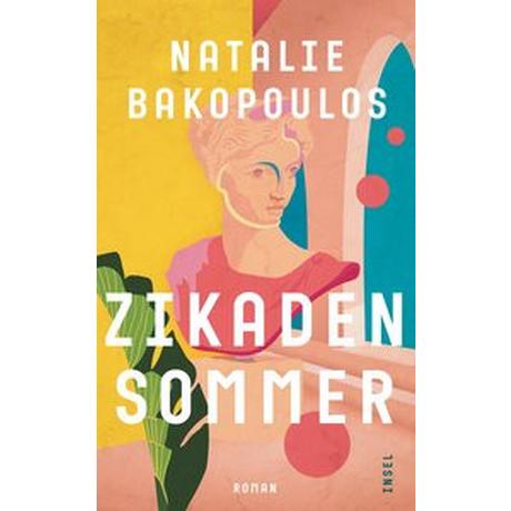 Zikadensommer Bakopoulos, Natalie; Förs, Katharina (Übersetzung) Couverture rigide 