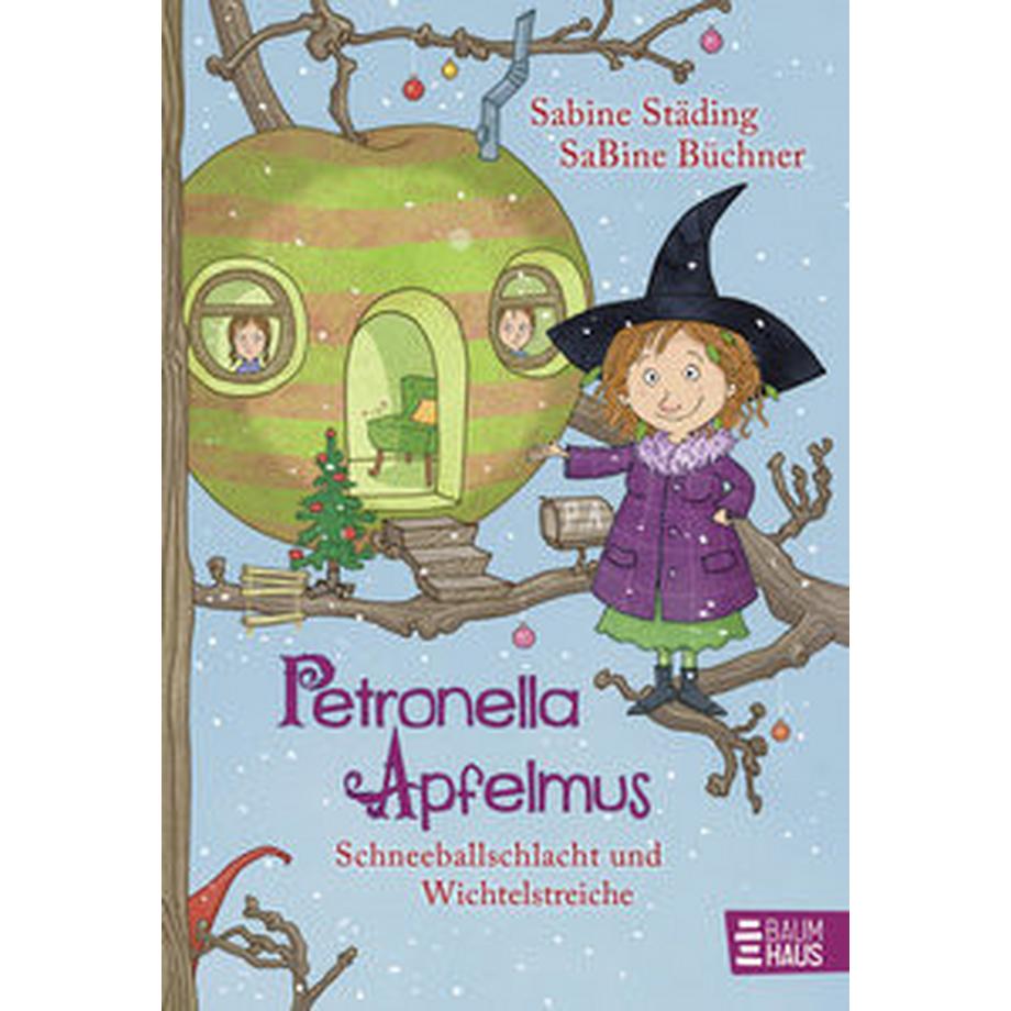 Petronella Apfelmus - Schneeballschlacht und Wichtelstreiche