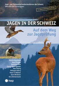 Jagen in der Schweiz Jagd- und Fischereiverwalterkonferenz der Schweiz JFK-CSF-CCP (Hrsg.) Copertina rigida 