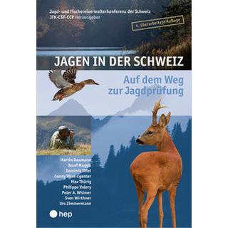 Jagen in der Schweiz Jagd- und Fischereiverwalterkonferenz der Schweiz JFK-CSF-CCP (Hrsg.) Copertina rigida 