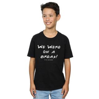 Friends  We Were On A Break TShirt 