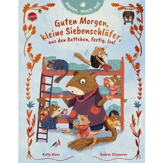 Komm, mach mit! Guten Morgen, kleine Siebenschläfer, aus den Bettchen, fertig, los! Alves, Katja; Stegmaier, Andrea (Illustrationen) Copertina rigida 