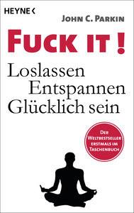 Fuck It! Parkin, John C.; Knauer, G. Maximilian (Übersetzung) Taschenbuch 