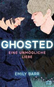 Ghosted - Eine unmögliche Liebe Barr, Emily; Koob-Pawis, Petra (Übersetzung) Gebundene Ausgabe 