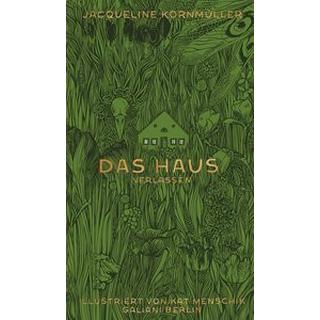 Das Haus verlassen Menschik, Kat; Kornmüller, Jacqueline; Menschik, Kat (Illustrationen) Gebundene Ausgabe 