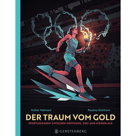 Der Traum vom Gold Mehnert, Volker; Eichhorn, Paulina (Illustrationen) Gebundene Ausgabe 