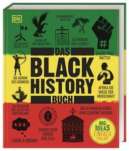 Big Ideas. Das Black-History-Buch Akpan, Paula; Harper, Mireille; Lockhart, Keith; Maddox, Tyesha; Njoku, Raphael; Swainston, George; Walker, Robin; Wilson, Jamie J.; Olusoga, David; Hoeder, Ciani-Sophia; Pepera, Luke; Lothrop, Anya (Übersetzung); Truffel-Reiff, Susen (Übersetzung); Blyden, Nemata (Sonstige) Couverture rigide 