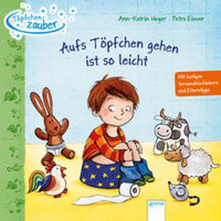 Töpfchenzauber. Aufs Töpfchen gehen ist so leicht Heger, Ann-Katrin; Eimer, Petra (Illustrationen) Copertina rigida 