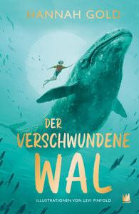 Der verschwundene Wal Gold, Hannah; Hachmeister, Sylke (Übersetzung) Copertina rigida 