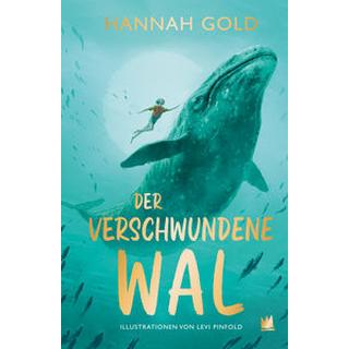 Der verschwundene Wal Gold, Hannah; Hachmeister, Sylke (Übersetzung) Copertina rigida 