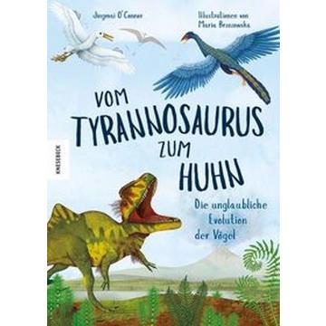 Vom Tyrannosaurus zum Huhn