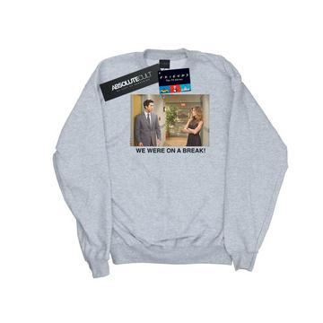 We Were On A Break Sweatshirt