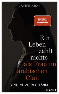 Ein Leben zählt nichts - als Frau im arabischen Clan Arab, Latife Copertina rigida 