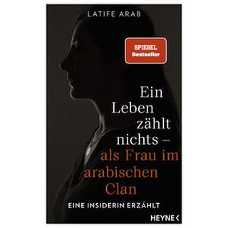 Ein Leben zählt nichts - als Frau im arabischen Clan Arab, Latife Copertina rigida 