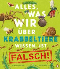 Alles, was wir über Krabbeltiere wissen, ist falsch! Crumpton, Nick; Scott, Gavin (Illustrationen); Panzacchi, Cornelia (Übersetzung) Couverture rigide 