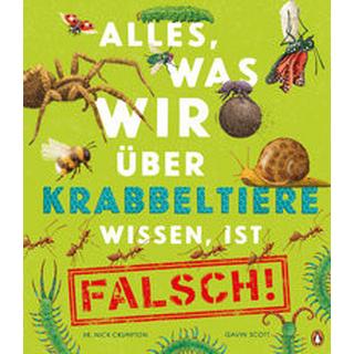 Alles, was wir über Krabbeltiere wissen, ist falsch! Crumpton, Nick; Scott, Gavin (Illustrationen); Panzacchi, Cornelia (Übersetzung) Copertina rigida 