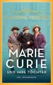 Marie Curie und ihre Töchter Monteil, Claudine; Zuber, Ilona (Übersetzung) Gebundene Ausgabe 