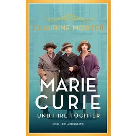 Marie Curie und ihre Töchter Monteil, Claudine; Zuber, Ilona (Übersetzung) Gebundene Ausgabe 