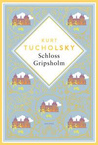 Kurt Tucholsky, Schloss Gripsholm. Eine Sommergeschichte. Schmuckausgabe mit Goldprägung Tucholsky, Kurt Gebundene Ausgabe 