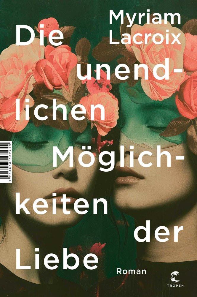 Die unendlichen Möglichkeiten der Liebe LaCroix, Myriam; Burger, Anke Caroline (Übersetzung) Copertina rigida 