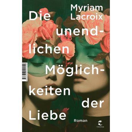 Die unendlichen Möglichkeiten der Liebe LaCroix, Myriam; Burger, Anke Caroline (Übersetzung) Copertina rigida 