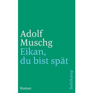 Eikan, du bist spät Muschg, Adolf Couverture rigide 