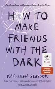 How to Make Friends with the Dark Glasgow, Kathleen; Illinger, Maren (Übersetzung) Copertina rigida 