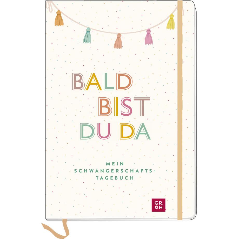 GROH Verlag  Bald bist du da - Mein Schwangerschaftstagebuch 