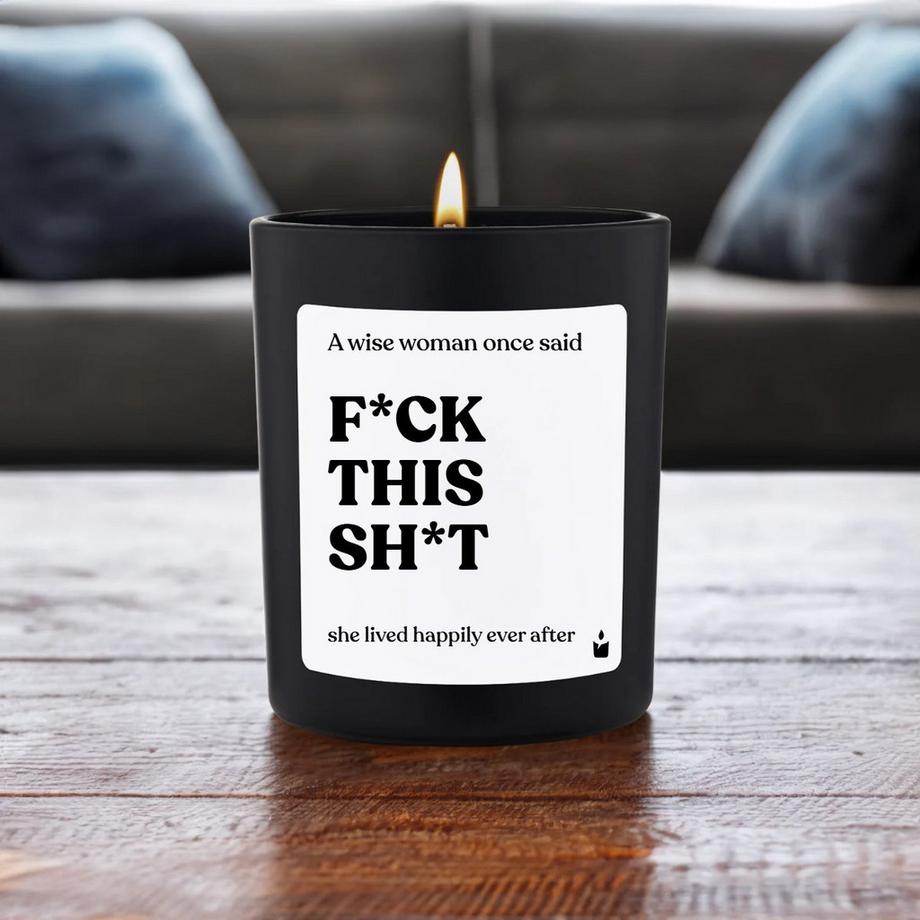 CandleHand Duftkerze Flowery A wise woman once said - f*ck this sh*t - she lived happily ever after  