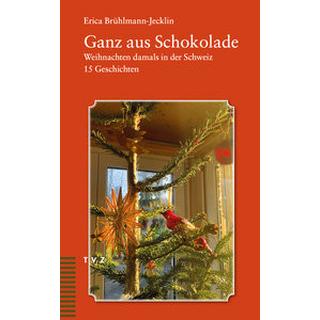 Ganz aus Schokolade Brühlmann-Jecklin, Erica Couverture rigide 