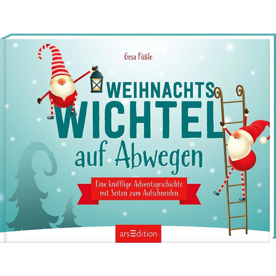ARS EDITION  Weihnachtswichtel auf Abwegen 