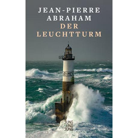 Der Leuchtturm Abraham, Jean-Pierre; Waldinger, Ingeborg (Übersetzung) Gebundene Ausgabe 