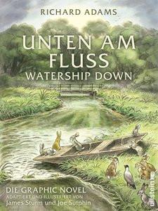 Unten am Fluss: Die Graphic Novel Adams, Richard; Ahrens, Henning (Übersetzung); Sutphin, Joe (Illustrationen); Sturm, James (Illustrationen) Couverture rigide 