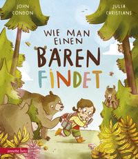 Wie man einen Bären findet Condon, John; Christians, Julia (Illustrationen); Stratthaus, Bernd (Übersetzung) Gebundene Ausgabe 