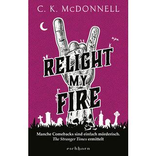 Relight My Fire McDonnell, C. K.; Mumot, André (Übersetzung) Couverture rigide 