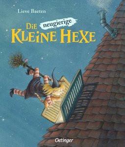 Die neugierige kleine Hexe Baeten, Lieve; Baeten, Lieve (Illustrationen); Kutsch, Angelika (Übersetzung) Copertina rigida 