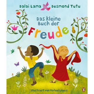 Das kleine Buch der Freude Dalai Lama; Tutu, Desmond; Lopez, Rafael (Illustrationen); Obrecht, Bettina (Übersetzung) Gebundene Ausgabe 