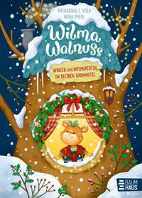 Wilma Walnuss - Winter und Weihnachten im kleinen Baumhotel, Band 3 Volk, Katharina E.; Paehl, Nora (Illustrationen) Copertina rigida 