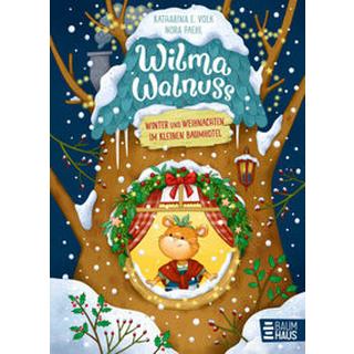 Wilma Walnuss - Winter und Weihnachten im kleinen Baumhotel, Band 3 Volk, Katharina E.; Paehl, Nora (Illustrationen) Copertina rigida 