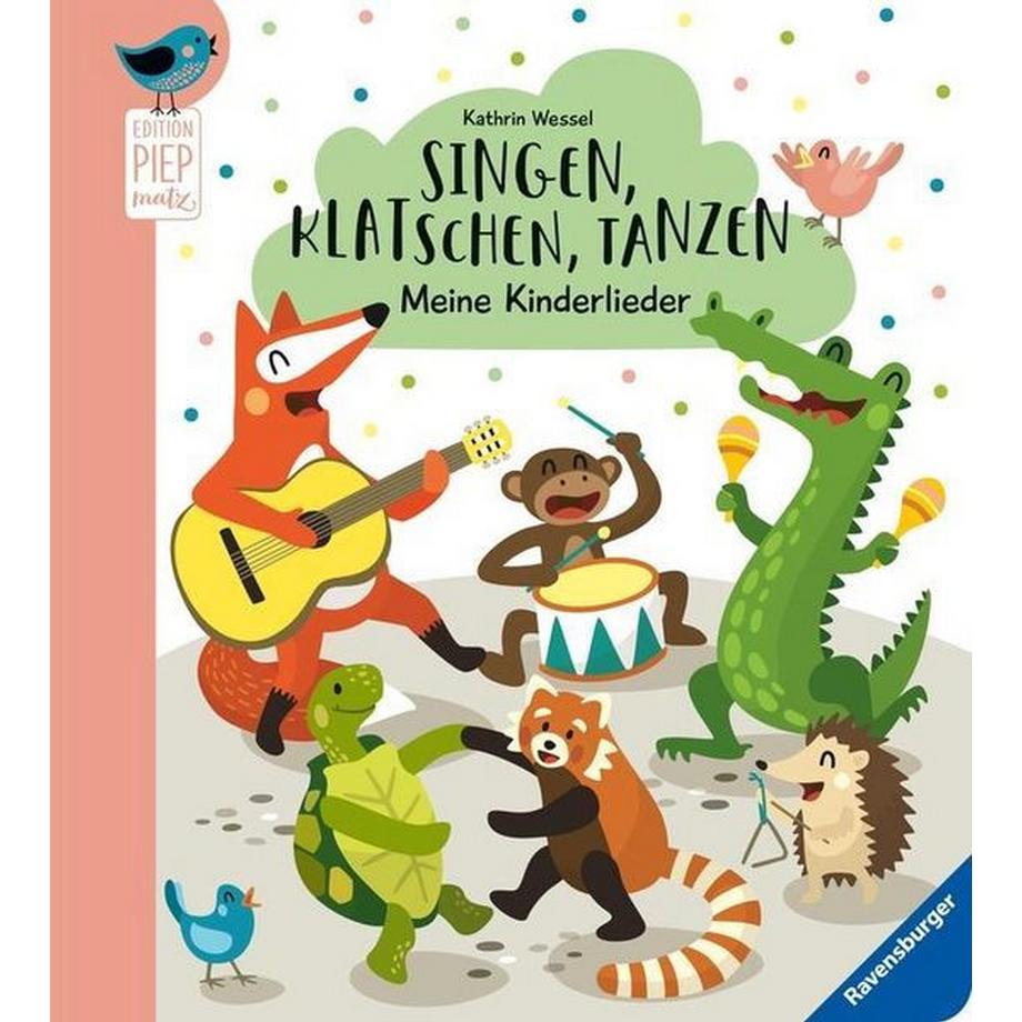   Singen, Klatschen, Tanzen: Meine Kinderlieder 