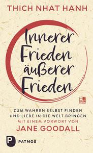 Innerer Frieden - äußerer Frieden Nhat Hanh, Thich; Goodall, Jane (Geleitwort); Richard, Ursula (Übersetzung) Copertina rigida 