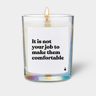 CandleHand Bougie Parfumée Woody It is not your job to make them comfortable  