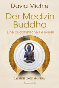 Der Medizin-Buddha - Eine buddhistische Heilweise Michie, David Couverture rigide 